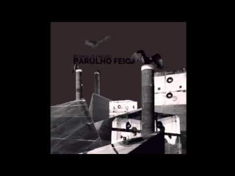 Video thumbnail for Barulho Feio