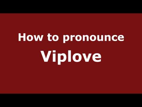 How to Pronounce Viplove - PronounceNames.com