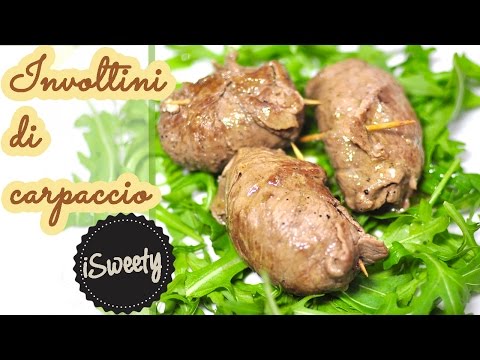Ricetta VELOCE: Involtini di Carpaccio di Vitello FACILISSIMI DA PREPARARE