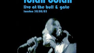 Rolan Bolan, Live in London, Bull & Gate 30/08/2003