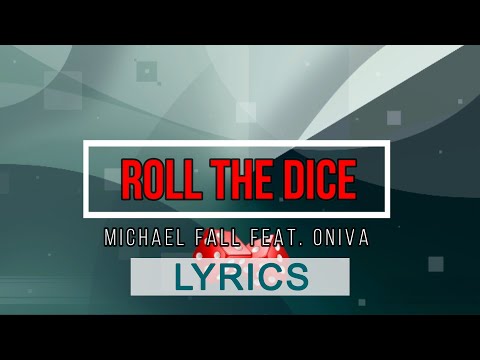 Michael Fall Feat. Oniva - Roll The Dice (Lyrics)