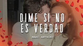 Marc Anthony - Dime Si No Es Verdad (Letra/Lyrics)
