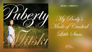 Mitski - My Body&#39;s Made of Crushed Little Stars (Official Audio)
