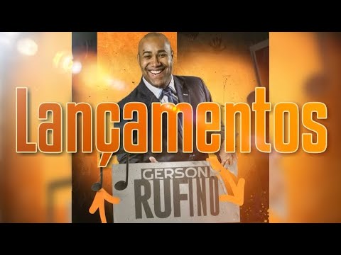 Gerson Rufino LANÇAMENTOS Músicas Novas DVD 2022