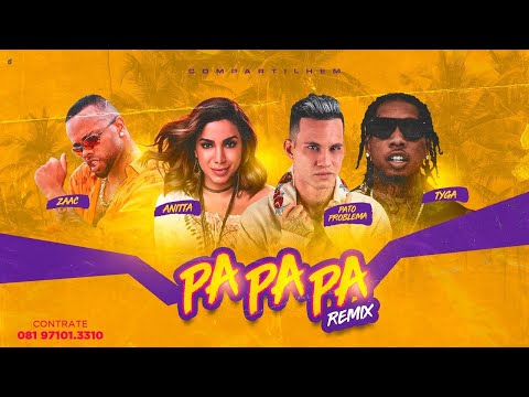 PATO PROBLEMA FEAT. ANITTA, MC ZAAC, TYGA - PA PA PA - REMIX BREGA FUNK