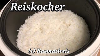[Reiskocher Anleitung] Basmatireis mit dem Reiskocher kochen