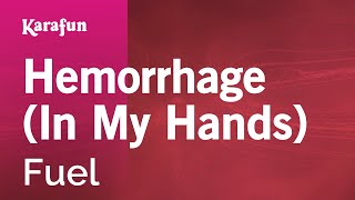 Karaoke Hemorrhage (In My Hands) - Fuel *