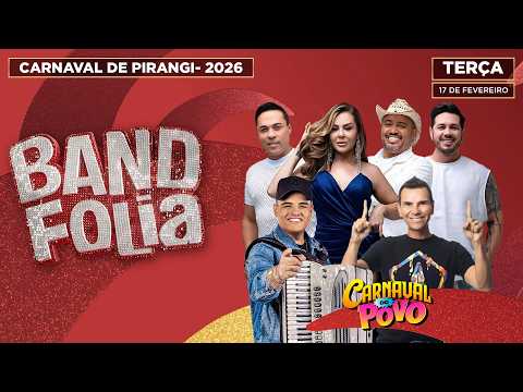 BAND FOLIA - CARNAVAL DE PIRANGI AO VIVO - 17/02/2026