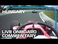 Live Onboard Commentary Around The Hungaroring | 2019 Hungarian Grand Prix