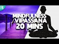 20 Minute Vipassana Mindfulness Meditation | Audio Cues