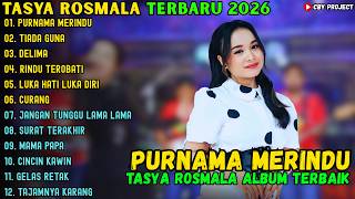 Download lagu TASYA ROSMALA ALBUM TERBARU 2026 ~ PURNAMA MERINDU - TIADA GUNA - DELIMA ~ TASYA ROSMALA mp3