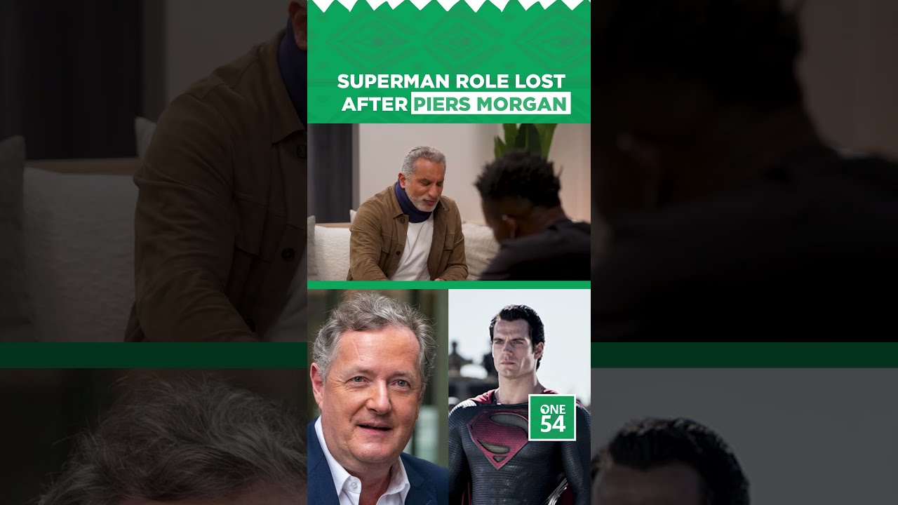 Superman Role Lost After Piers Morgan | One54 Africa Podcast