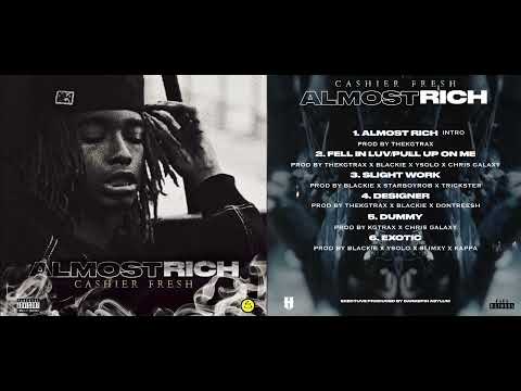 Cashier Fresh - “ALMOST RICH” (FULL EP)