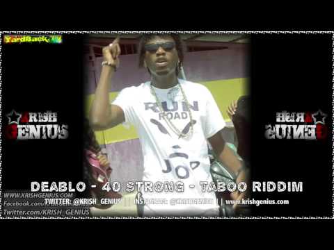 Deablo - 40 Strong (Raw) Taboo Riddim - November 2013