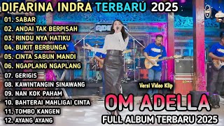 Download lagu SABAR - Difarina Indra - ANDAI TAK BERPISAH, RINDUNYA HATIKU - FULLL ALBUM OM ADELLA TERBARU 2025 mp3 Download lagu SABAR - Difarina Indra - ANDAI TAK BERPISAH, RINDUNYA HATIKU - FULLL ALBUM OM ADELLA TERBARU 2025 mp3