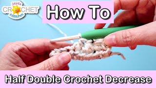 Half Double Crochet Decrease AKA Half Double Crochet 2 Stitches Together