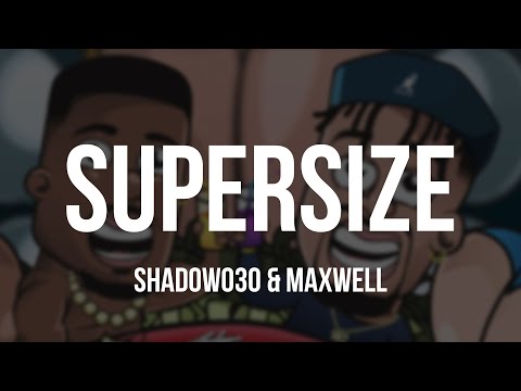 SHADOW030 - SUPERSIZE ft. MAXWELL [Lyrics]