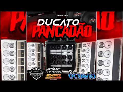 DUCATO PANCADÃO - DJ OCTAVIO RS