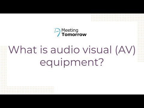 What is audio visual (AV) equipment?