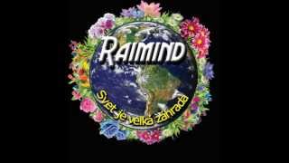 Video Raimind - ( Svet je veľká záhrada) - Úsvit