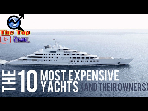 Top 10 Most Expensive Yachts in the World - The Top Chanel