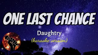ONE LAST CHANCE - DAUGHTRY (karaoke version)