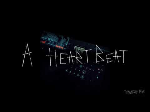 A Heartbeat- Tryangle Man