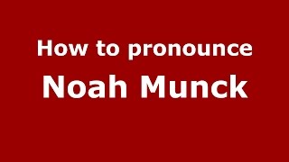 How to pronounce Noah Munck
