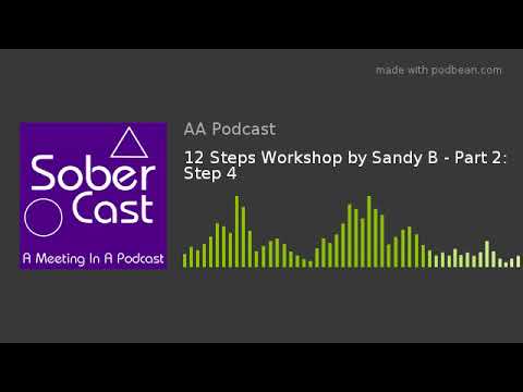 12 Steps Workshop by Sandy B - Part 2: Step 4