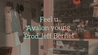 Feel u -Avalon young Prod. Jeff Bernet