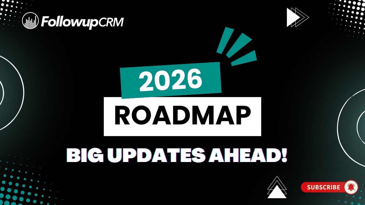 2026 Product Roadmap: Looking Forward with Followup CRM