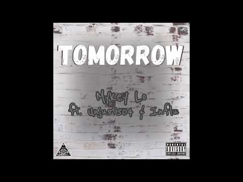 Mykey Lo X Unjust X Influ - "Tomorrow"