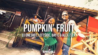 DJ Oneshot Leftside & Bay-C - Pumpkin Fruit ft