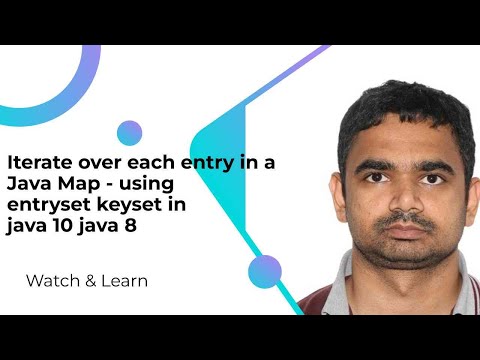 Iterate over each entry in a Java Map - using entryset keyset in java 10 java 8