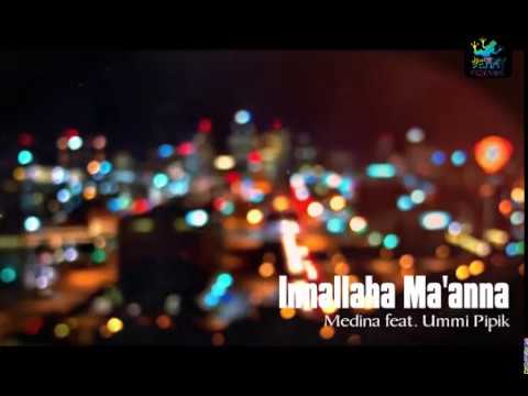 INNALLAHA MAANA - MEDINA FEAT UMI PIPIK