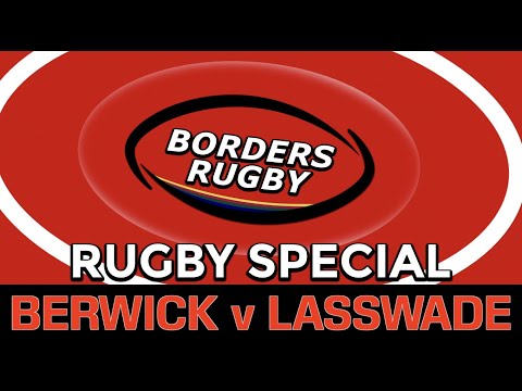 BORDERS RUGBY SPECIAL: BERWICK 27-6 LASSWADE - NL3 2.4.22