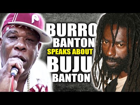 BURRO BANTON speaks about how he really feels about Buju Banton