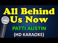 ALL BEHIND US NOW - Patti Austin (HD Karaoke)