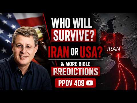 Who Will Survive? Iran or USA - and more Bible Predictions. PPOV 409. 5-22-26