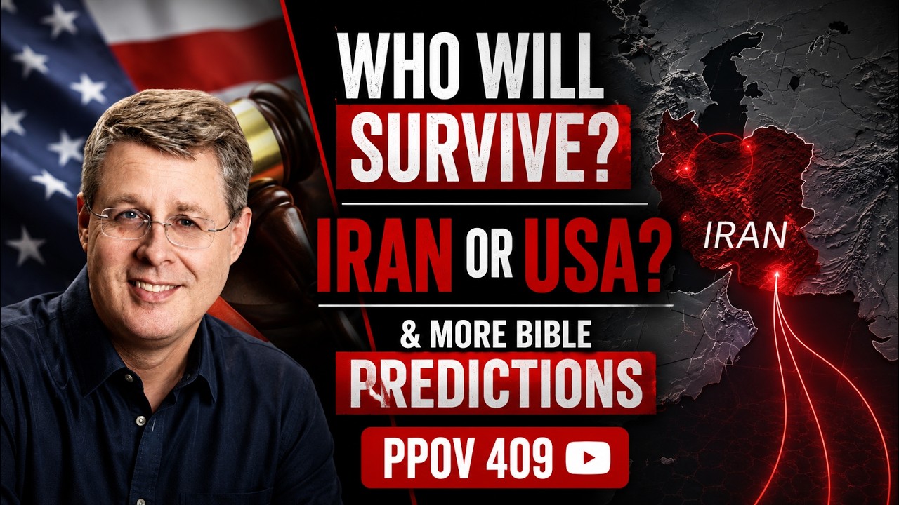 Who Will Survive? Iran or USA - and more Bible Predictions. PPOV 409. 5-22-26