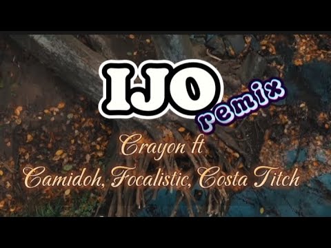 Crayon ft Camidoh, Focalistic  & Costa Titch Ijo lyrics