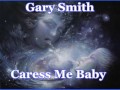 Gary Smith - 2004 - Caress Me Baby - Dimitris Lesini Greece