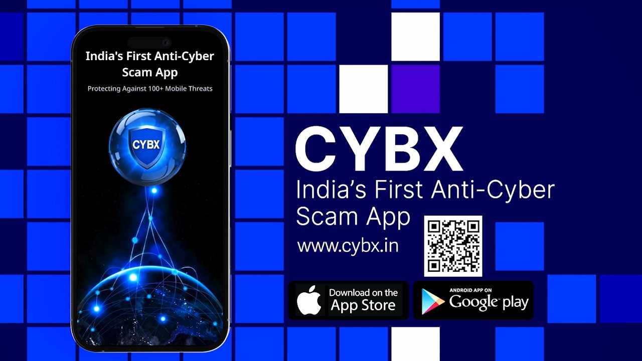 CYBX | India’s First Anti-Cyber Scam App