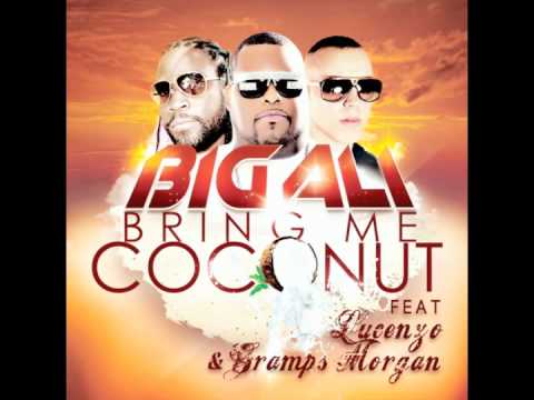 Big Ali feat Lucenzo & Gramps Morgan - Bring me Coconut (Officiel)