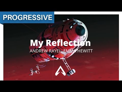 Andrew Rayel, Emma Hewitt - My Reflection