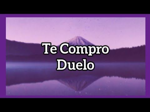 Te Compro | Duelo