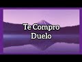 Te Compro | Duelo