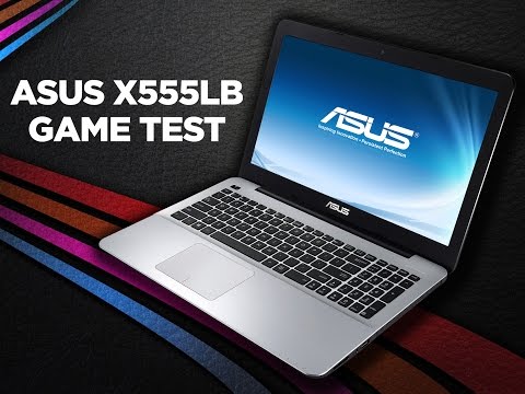 Asus X555LB laptop - game test