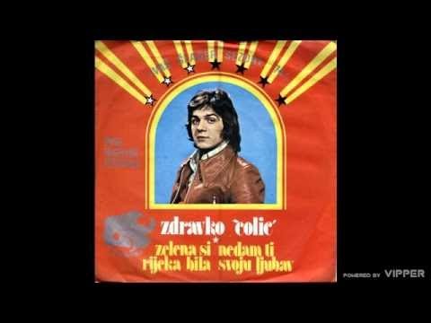Zdravko Colic - Zelena si rijeka bila - (Audio 1974)