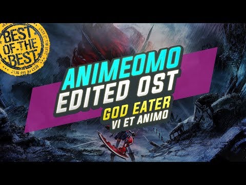 ★6★ God Eater - Vi Et Animo (Edited)